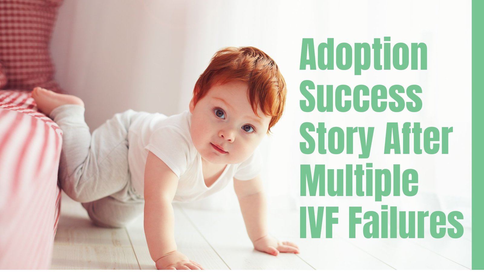 Adoption Success Story After Multiple IVF Failures Adoption Success Story After Multiple IVF Failures
