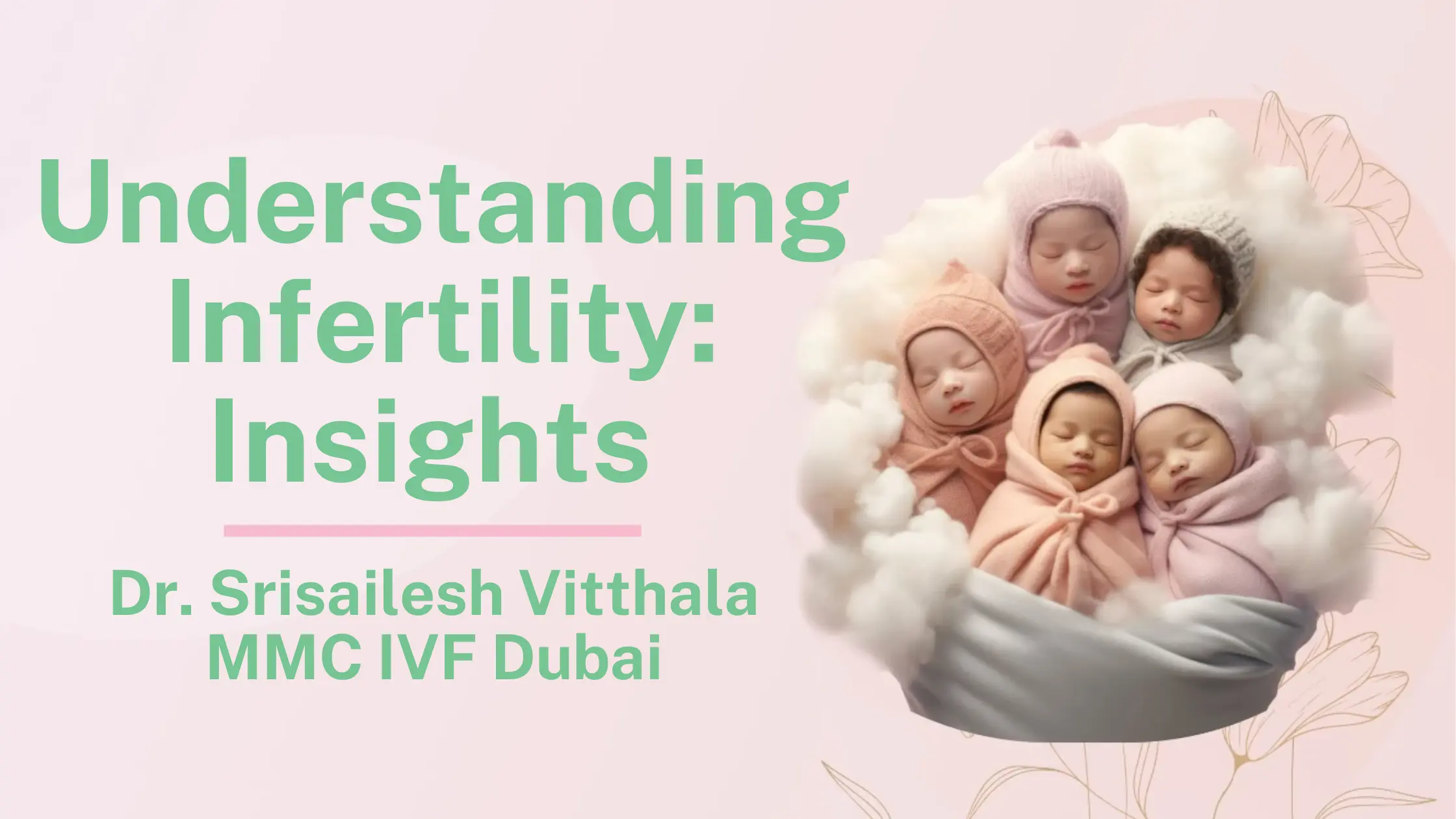 Understanding Infertility: Insights from Dr. Srisailesh Vitthala and MMC IVF Dubai Understanding Infertility: Insights from Dr. Srisailesh Vitthala and MMC IVF Dubai